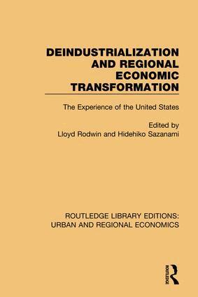 Lloyd Rodwin, Hidehiko Sazanami - Deindustrialization and Regional Economic Transformation, Inbunden
