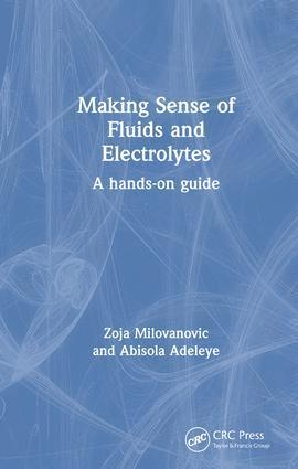 Zoja Milovanovic, Abisola Adeleye, United Kingdom) Milovanovic, Zoja (Junior Doctor, London, United Kingdom) Adeleye, Abisola (Junior Doctor, London - Making Sense of Fluids and Electrolytes, Inbunden