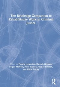 bokomslag The Routledge Companion to Rehabilitative Work in Criminal Justice