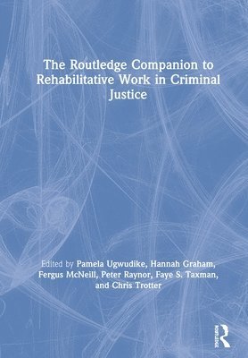 The Routledge Companion to Rehabilitative Work in Criminal Justice 1