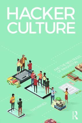 Hacker Culture and the New Rules of Innovation