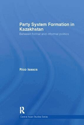 Rico Isaacs - Party System Formation in Kazakhstan, Häftad