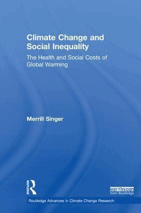 Merrill Singer - Climate Change and Social Inequality, Inbunden