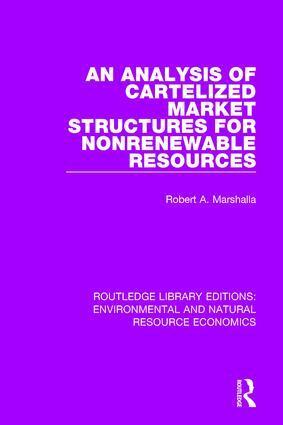 Robert A. Marshalla - Analysis of Cartelized Market Structures for Nonrenewable Resources, Inbunden