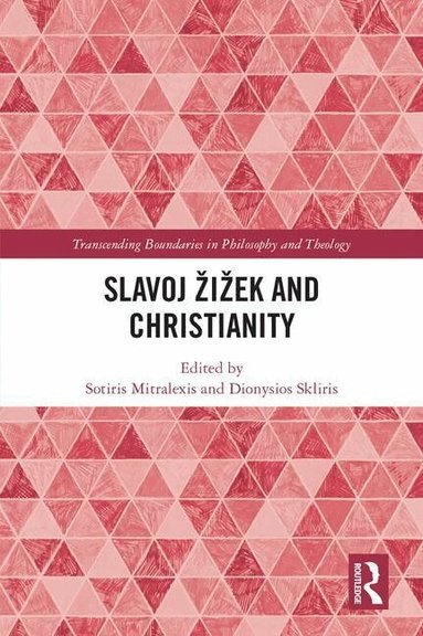Sotiris Mitralexis, Dionysios Skliris - Slavoj Žižek and Christianity, Inbunden