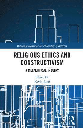 bokomslag Religious Ethics and Constructivism