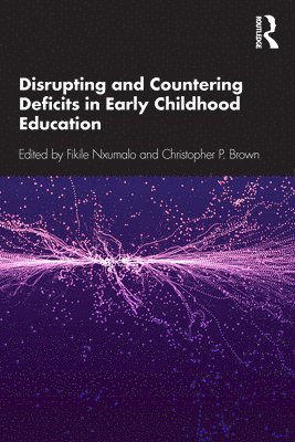 Disrupting and Countering Deficits in Early Childhood Education 1