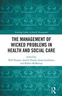 bokomslag The Management of Wicked Problems in Health and Social Care
