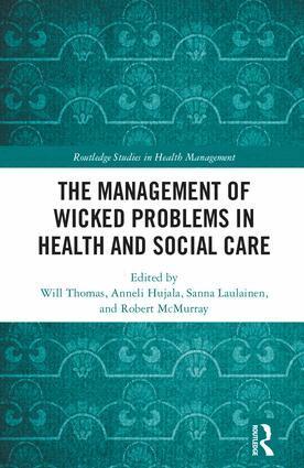 Will Thomas, Anneli Hujala, Sanna Laulainen, Robert McMurray - Management of Wicked Problems in Health and Social Care, Inbunden