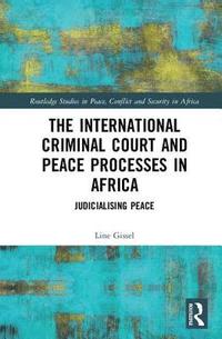 bokomslag The International Criminal Court and Peace Processes in Africa