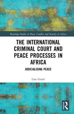 The International Criminal Court and Peace Processes in Africa 1