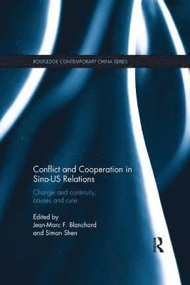 Jean-Marc F. Blanchard, Simon Shen, China) Blanchard, Jean-Marc F. (Shanghai Jiaotong University, Simon (Chinese University of Hong Kong) Shen - Conflict and Cooperation in Sino-US Relations, Häftad