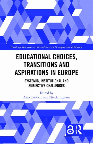 Aina Tarabini, Nicola Ingram - Educational Choices, Transitions and Aspirations in Europe, Inbunden