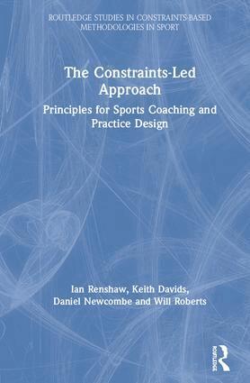 Ian Renshaw, Keith Davids, Daniel Newcombe, Will Roberts - Constraints-Led Approach, Inbunden