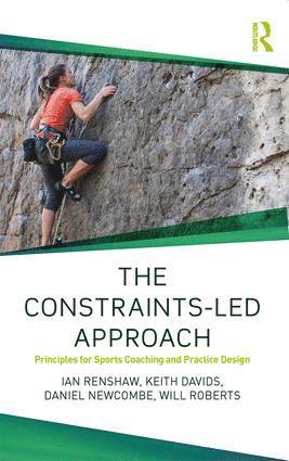 Ian Renshaw, Keith Davids, Daniel Newcombe, Will Roberts, Australia) Renshaw, Ian (Queensland University of Technology, UK) Davids, Keith (Sheffield Hallam University, UK) Newcombe, Daniel (Oxford Brookes University, UK) Roberts, Will (Oxford Brookes University - Constraints-Led Approach, Häftad