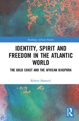 Identity, Spirit and Freedom in the Atlantic World 1