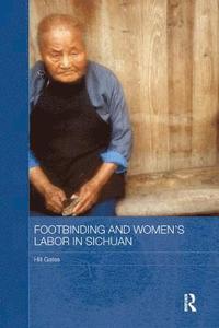 bokomslag Footbinding and Women's Labor in Sichuan