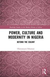 bokomslag Power, Culture and Modernity in Nigeria