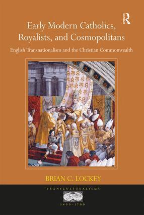 Brian C. Lockey - Early Modern Catholics, Royalists, and Cosmopolitans, Häftad