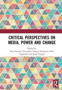 bokomslag Critical Perspectives on Media, Power and Change