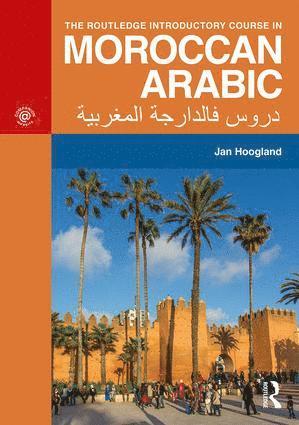 Jan Hoogland, Netherlands) Hoogland, Jan (Radboud University - Routledge Introductory Course in Moroccan Arabic, Häftad