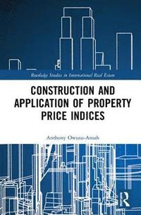 bokomslag Construction and Application of Property Price Indices