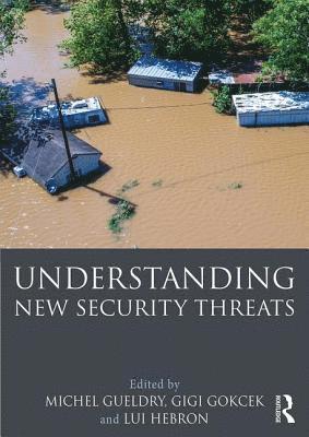 Michel Gueldry, Gigi Gokcek, Lui Hebron, USA) Gueldry, Michel (Middlebury Institute of International Studies, USA) Gokcek, Gigi (Dominican University of California, USA) Hebron, Lui (Hult International Business School - Understanding New Security Threats, Häftad