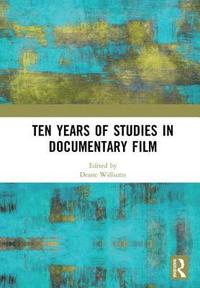 bokomslag Ten Years of Studies in Documentary Film