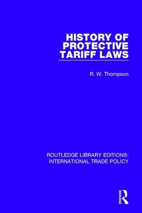R.W. Thompson - History of Protective Tariff Laws, Inbunden
