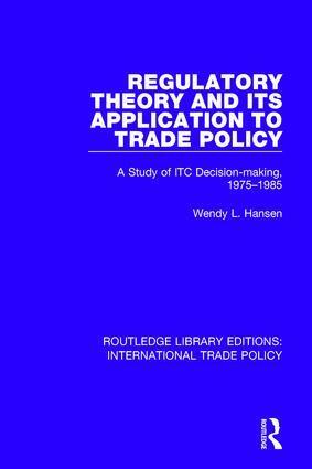 Wendy L. Hansen - Regulatory Theory and its Application to Trade Policy, Inbunden