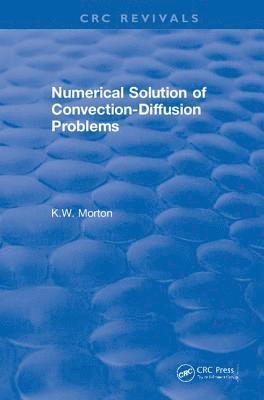 bokomslag Revival: Numerical Solution Of Convection-Diffusion Problems (1996)