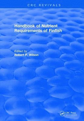 Handbook of Nutrient Requirements of Finfish (1991) 1