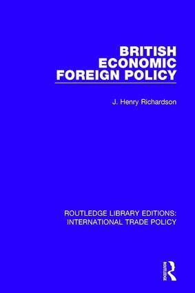 J. Henry Richardson - British Economic Foreign Policy, Inbunden