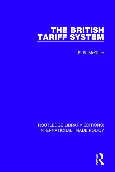 E.B. McGuire - British Tariff System, Inbunden