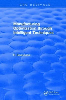 Rajendran Saravanan, India) Saravanan, Rajendran (Kumaraguru College of Technology, Tamilnadu - Manufacturing Optimization through Intelligent Techniques (2006), Inbunden