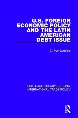 U.S. Foreign Economic Policy and the Latin American Debt Issue 1