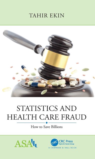 Tahir Ekin - Statistics and Health Care Fraud, Inbunden