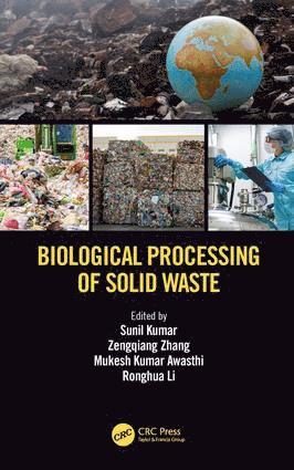 Sunil Kumar, Zengqiang Zhang, Mukesh Kumar Awasthi, Ronghua Li, India) Kumar, Sunil (CSIR-National Environmental Engineering Research Institute (CSIR-NEERI), Maharashtra, India) Awasthi, Mukesh Kumar (BABA Saheb Bhimrao Ambedkar University - Biological Processing of Solid Waste, Inbunden