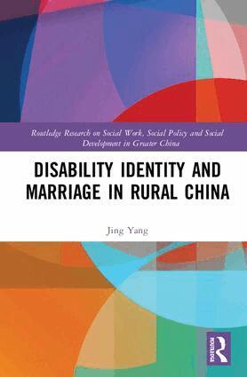 Jing Yang - Disability Identity and Marriage in Rural China, Inbunden