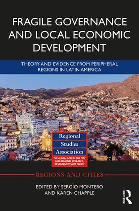 Sergio Montero, Karen Chapple - Fragile Governance and Local Economic Development, Inbunden