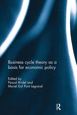 Business cycle theory as a basis for economic policy 1