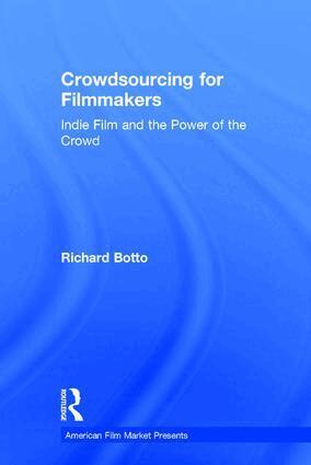 Richard Botto - Crowdsourcing for Filmmakers, Inbunden