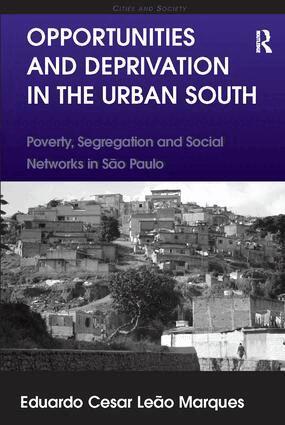 Eduardo Cesar Leão Marques - Opportunities and Deprivation in the Urban South, Häftad