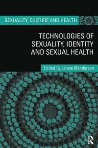 bokomslag Technologies of Sexuality, Identity and Sexual Health