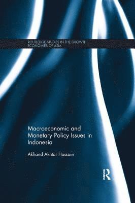 Macroeconomic and Monetary Policy Issues in Indonesia 1