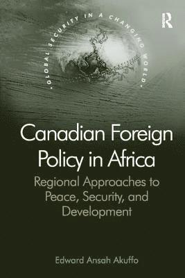 Edward Ansah Akuffo - Canadian Foreign Policy in Africa, Häftad