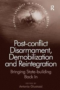 bokomslag Post-conflict Disarmament, Demobilization and Reintegration