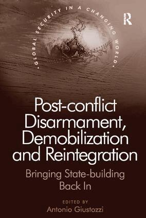 Antonio Giustozzi - Post-conflict Disarmament, Demobilization and Reintegration, Häftad