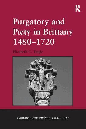 Elizabeth C. Tingle - Purgatory and Piety in Brittany 1480-1720, Häftad