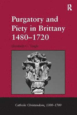 bokomslag Purgatory and Piety in Brittany 1480-1720